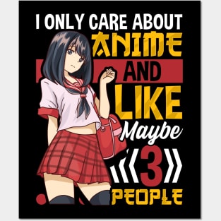 I Only Care About Anime And Like Maybe 3 People Posters and Art
